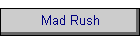 Mad Rush